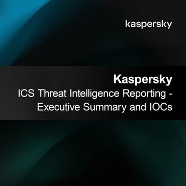 Αναφορά Απειλών Kaspersky ICS - Εκτελεστική Περίληψη και Δείκτες Συμβάντων (IOCs)